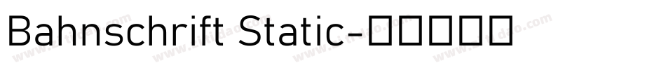 Bahnschrift Static字体转换